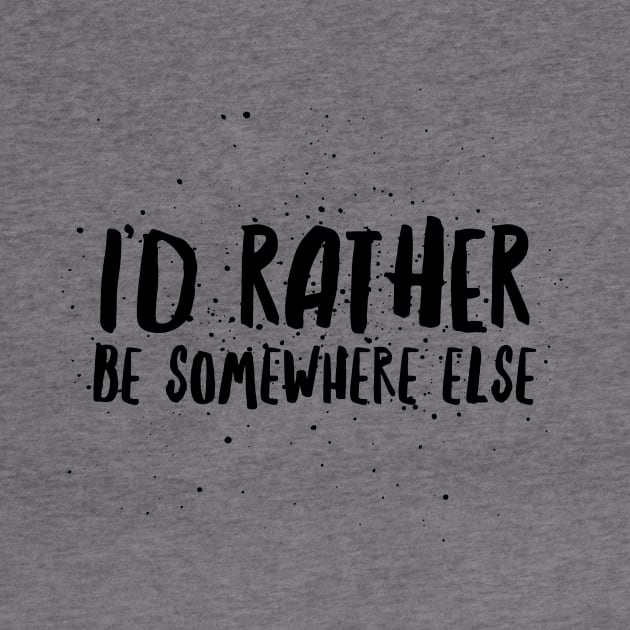 I’d rather be somewhere else by Tdjacks1
